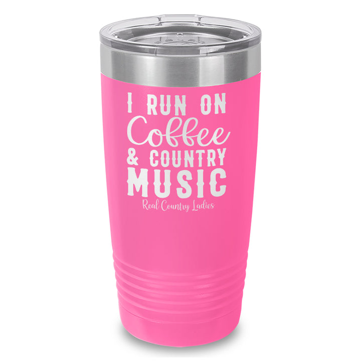 I Run On Coffee And Country Music Laser Etched Tumbler