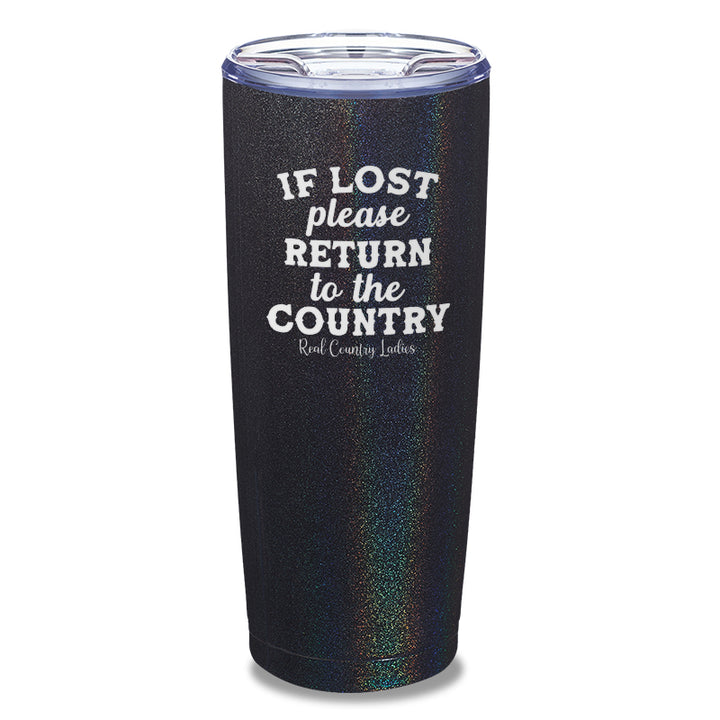 If Lost Please Return To The Country Laser Etched Tumbler