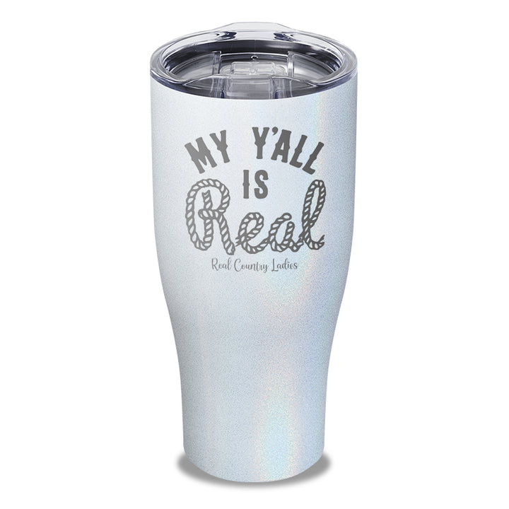 My Y'all Is Real Laser Etched Tumbler