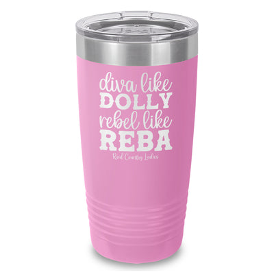 Diva Like Dolly Rebel Like Reba Laser Etched Tumbler