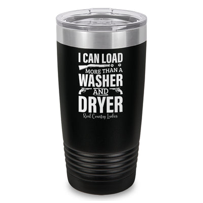 I Can Load More Than A Washer Laser Etched Tumbler