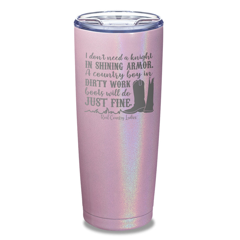 I Don't Need A Knight In Shining Armor Laser Etched Tumbler