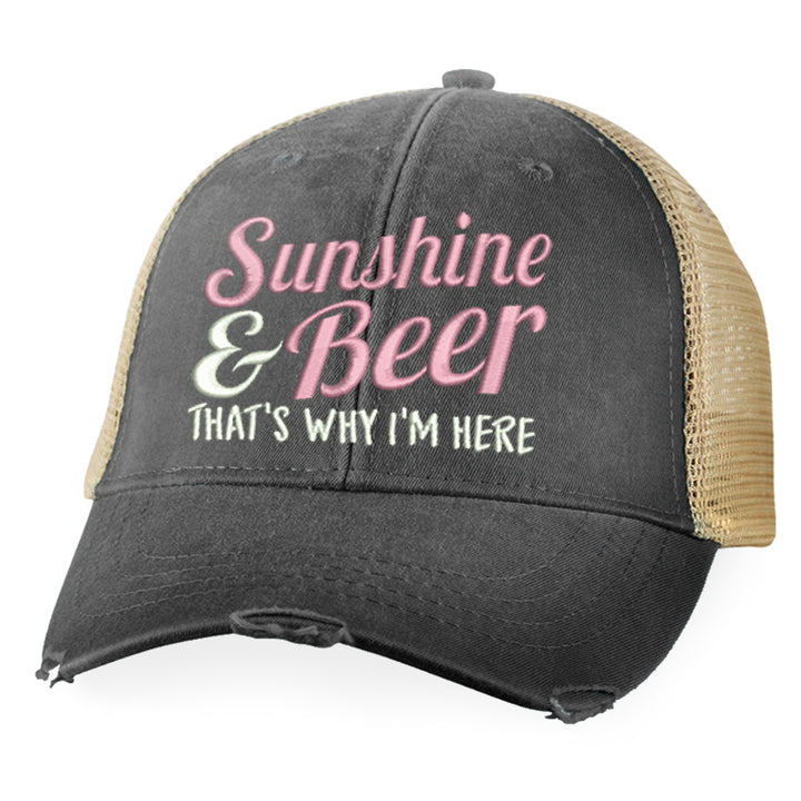 Sunshine And Beer That's Why I'm Here Hat