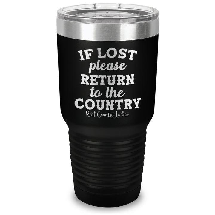 If Lost Please Return To The Country Laser Etched Tumbler