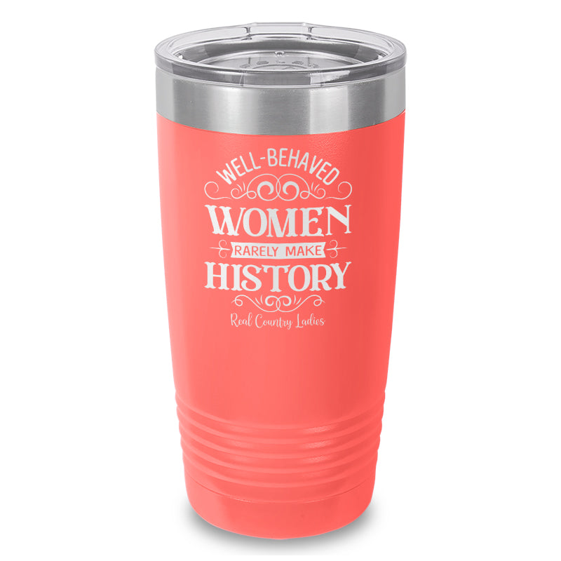 Well Behaved Women Laser Etched Tumbler