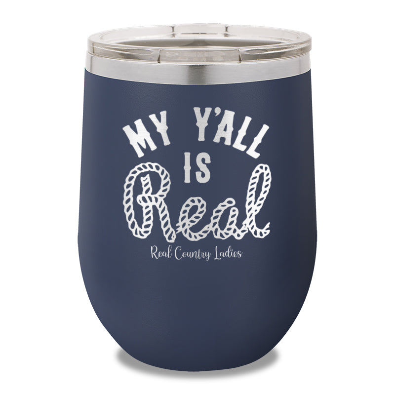 My Yall Is Real 12oz Stemless Wine Cup