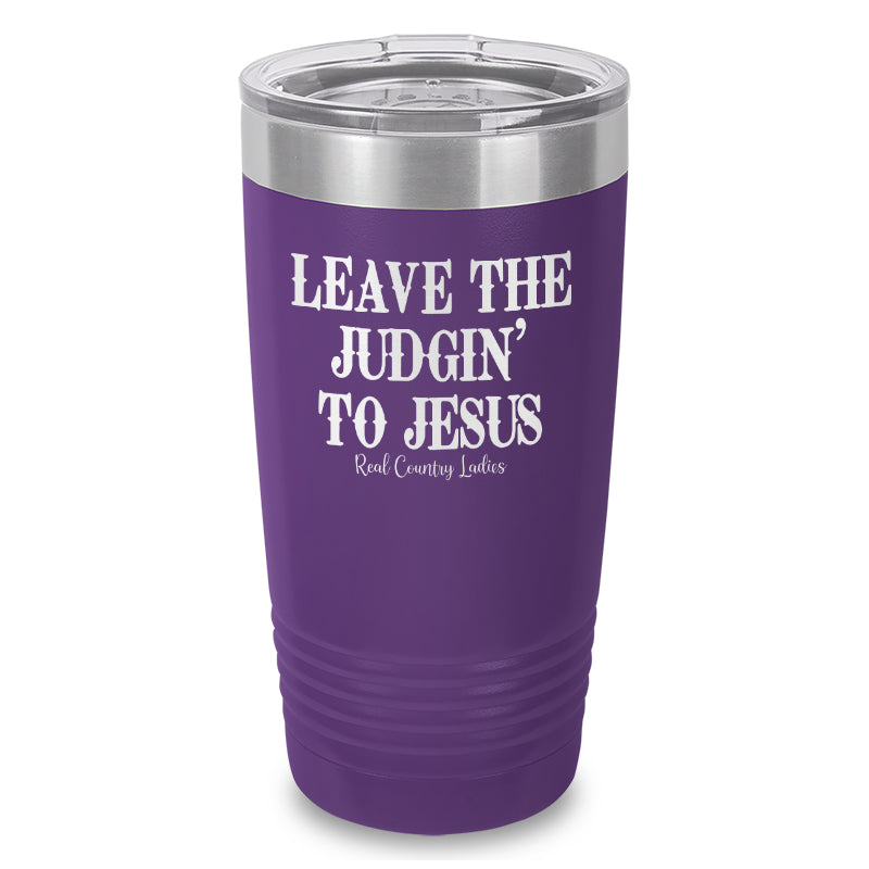 Leave The Judgin' To Jesus Laser Etched Tumbler