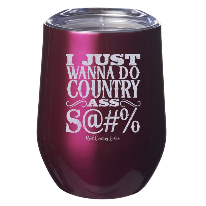 Country Ass Shit Stemless Wine Cup