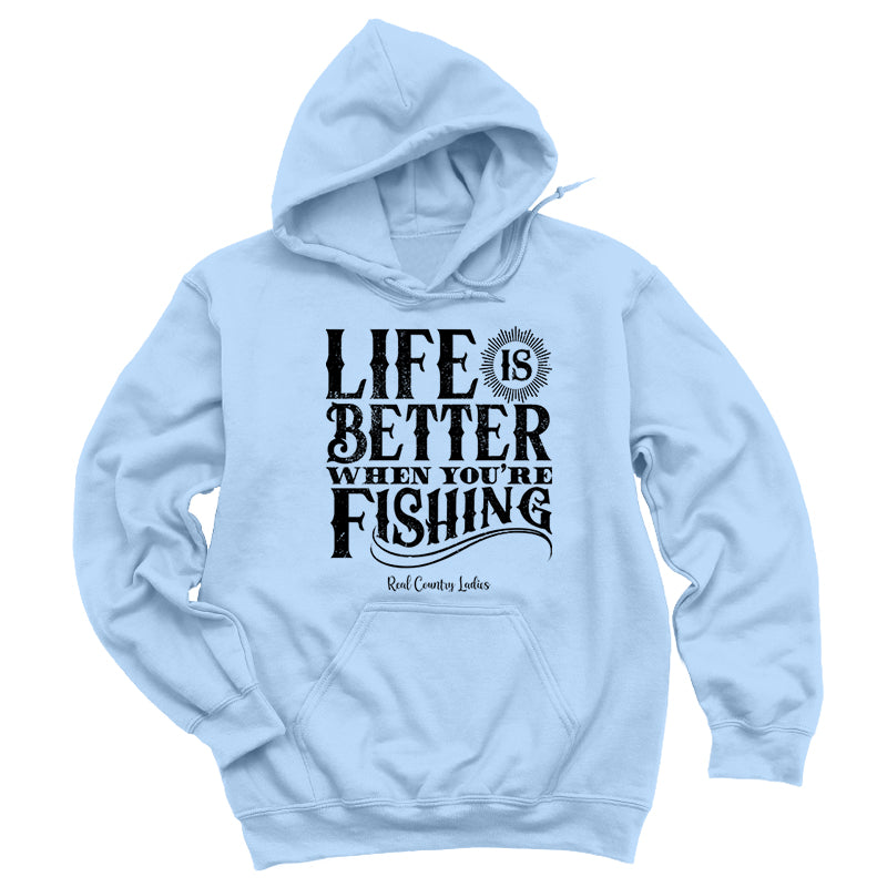 Life Is Better When You're Fishing Black Print Hoodies & Long Sleeves
