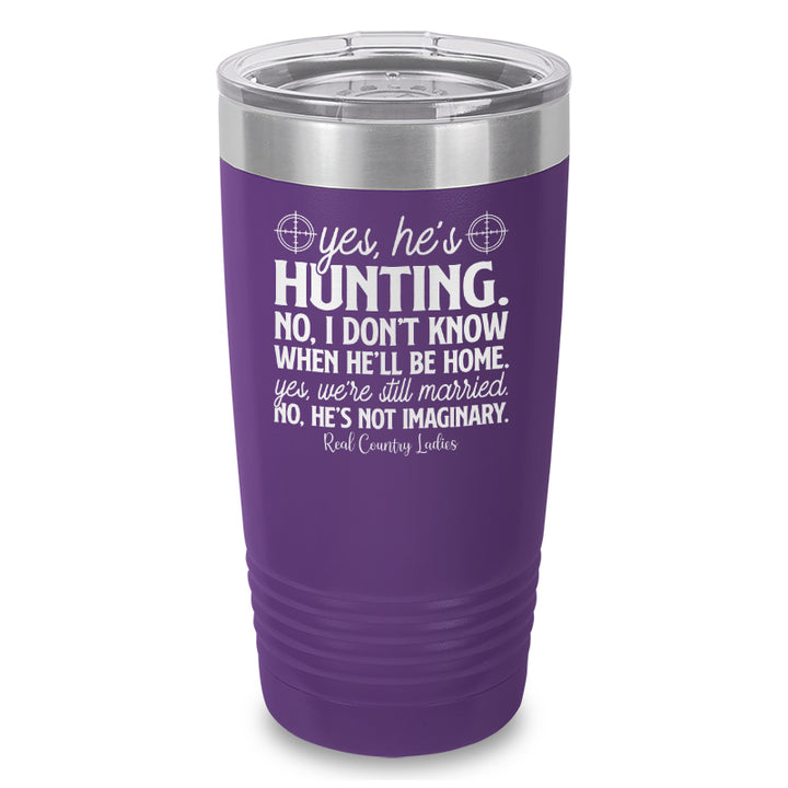 Yes He's Hunting Laser Etched Tumbler