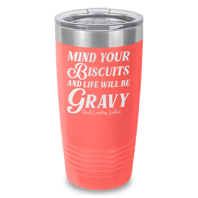 Mind Your Biscuits Laser Etched Tumbler