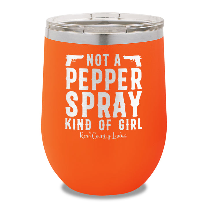 Not A Pepper Spray Kind Of Girl 12oz Stemless Wine Cup