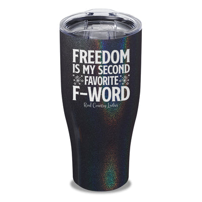 Freedom Is My Second Favorite F Word Laser Etched Tumbler