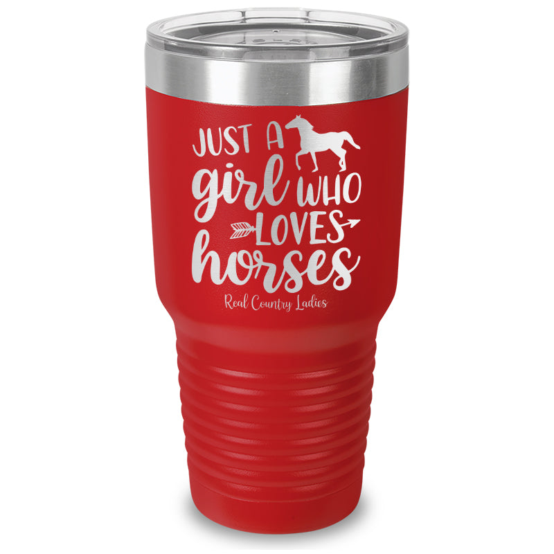 Just A Girl Who Loves Horses Laser Etched Tumbler