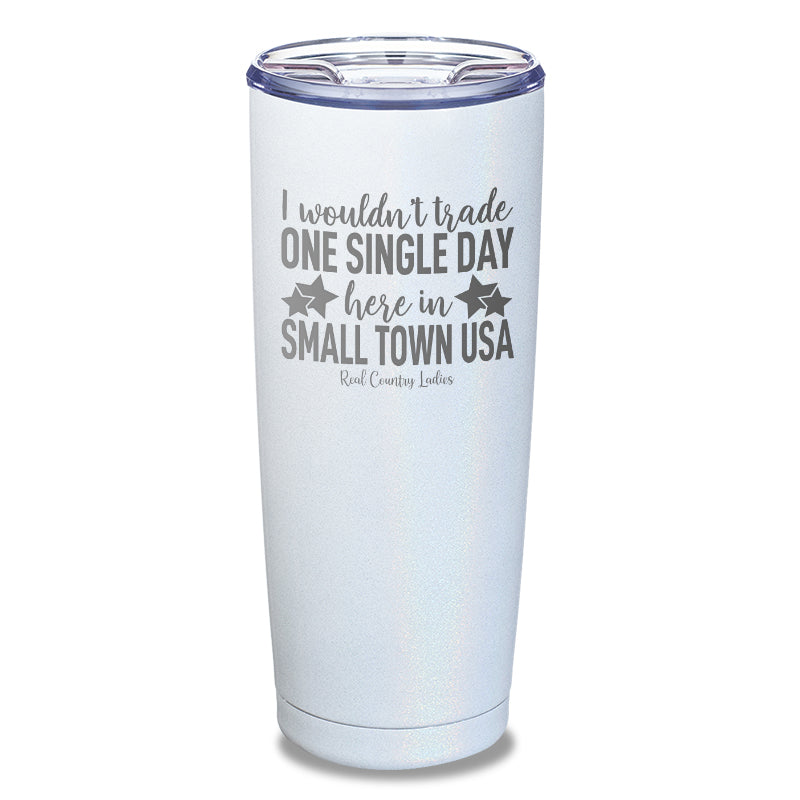 I Wouldn't Trade Laser Etched Tumbler