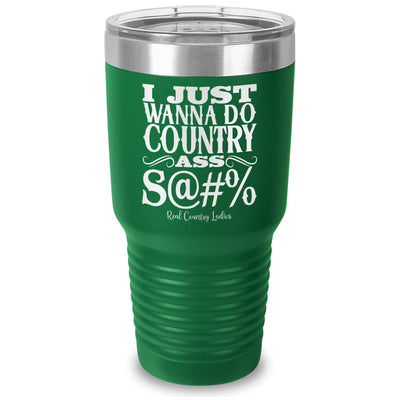 Country Ass Shit Laser Etched Tumbler