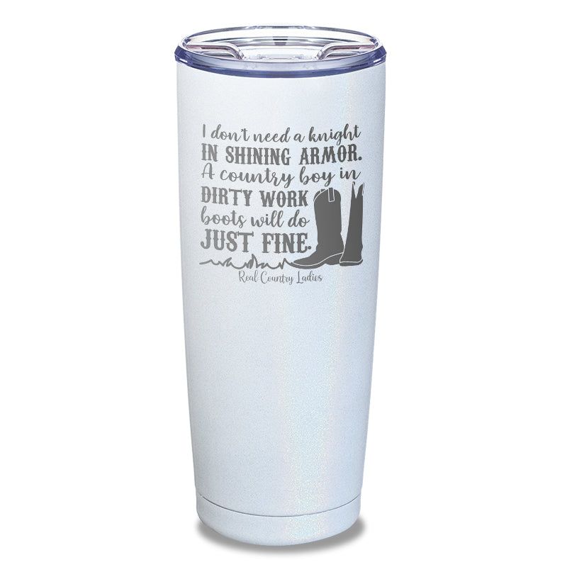 I Don't Need A Knight In Shining Armor Laser Etched Tumbler