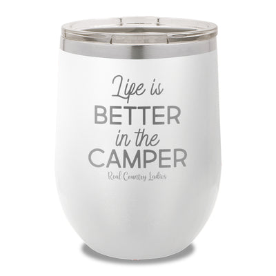 Life Is Better In The Camper 12oz Stemless Wine Cup