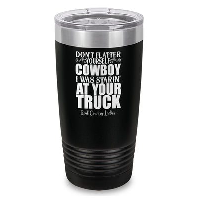 I Was Starin At Your Truck Laser Etched Tumbler