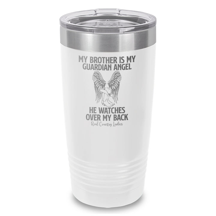 My Brother Is My Guardian Angel Laser Etched Tumbler