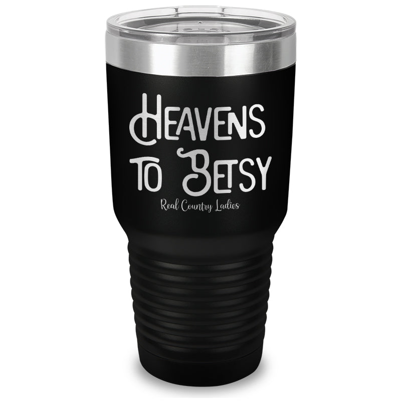 Heavens To Betsy Laser Etched Tumbler