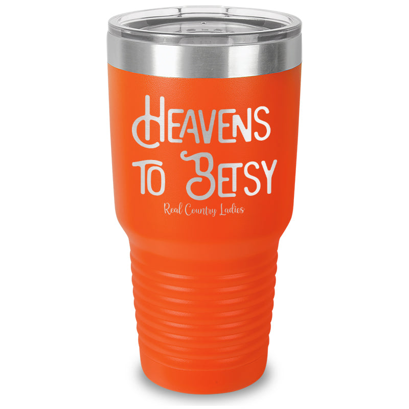 Heavens To Betsy Laser Etched Tumbler