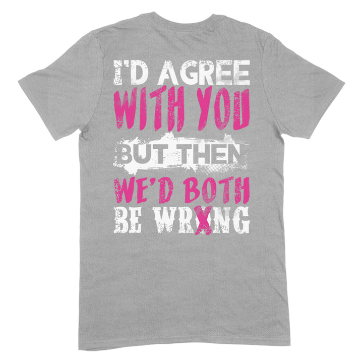 We'd Both Be Wrong Apparel