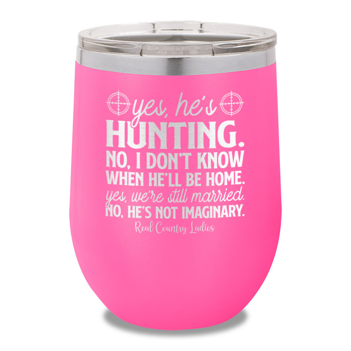 Yes He's Hunting 12oz Stemless Wine Cup