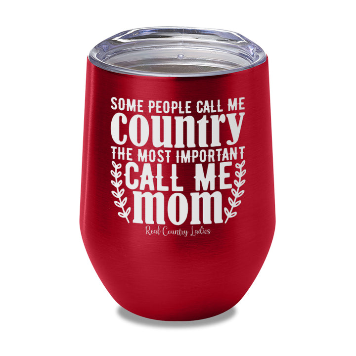 Some People Call Me Country Laser Etched Tumbler