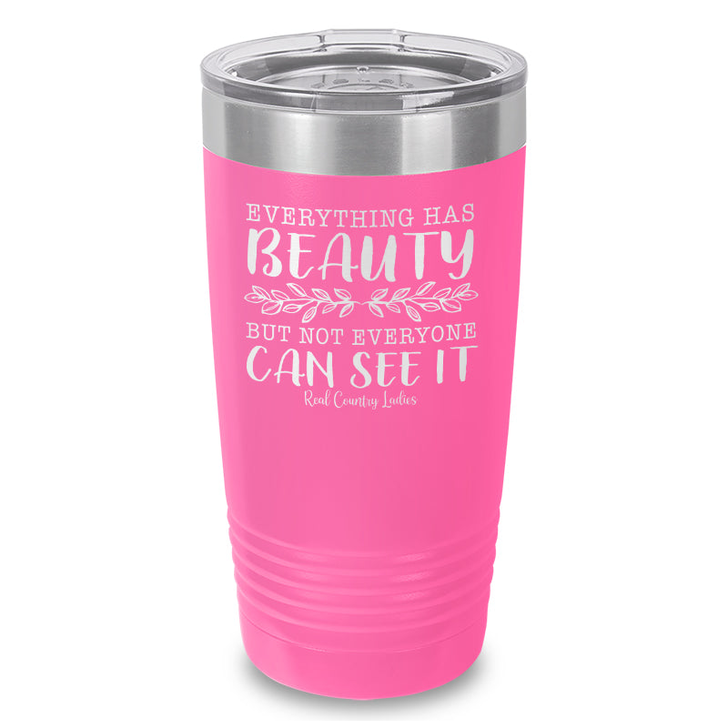 Everything Has Beauty Laser Etched Tumbler