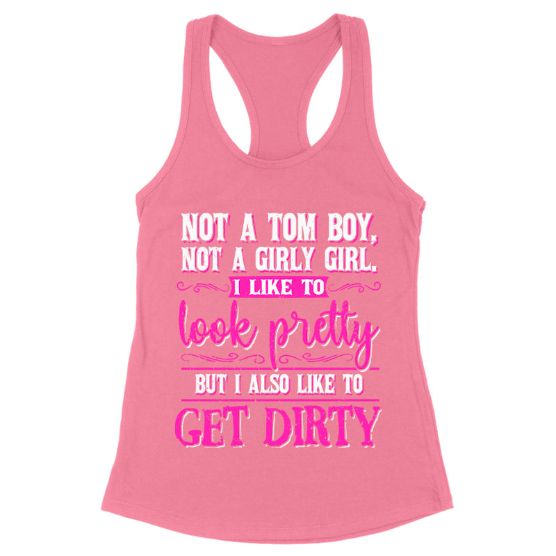 Not A Tom Boy Not A Girly Girl Apparel