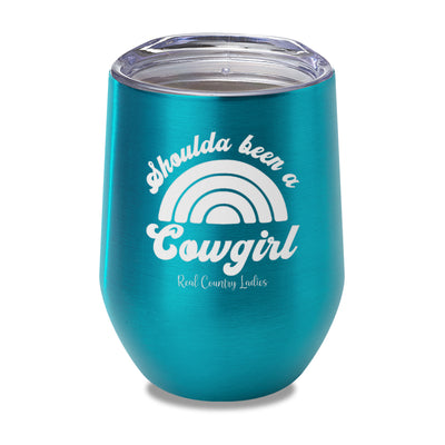 Shoulda Been A Cowgirl Laser Etched Tumbler