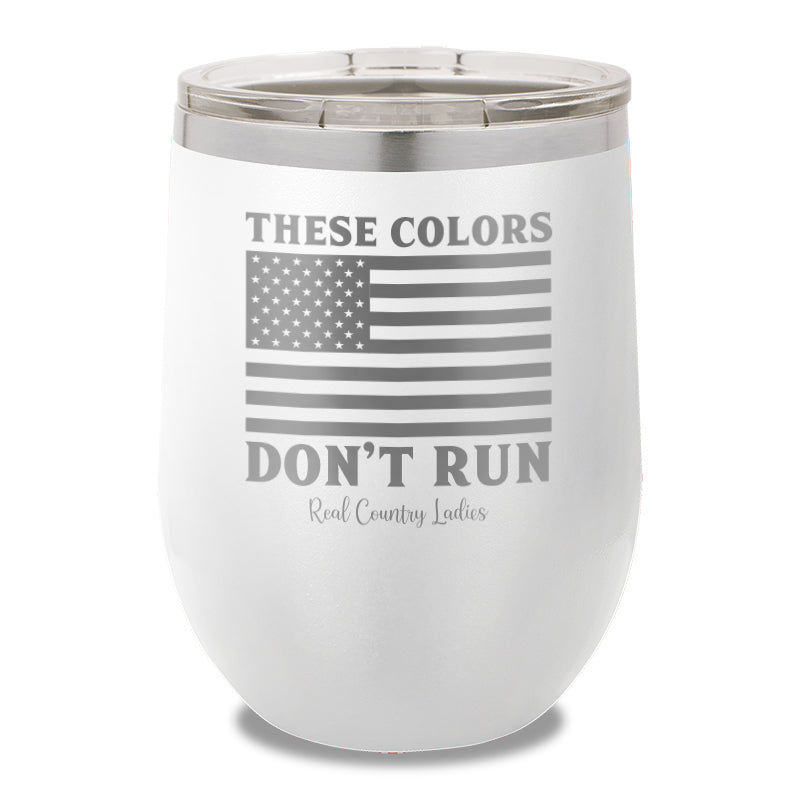 These Colors Don't Run 12oz Stemless Wine Cup