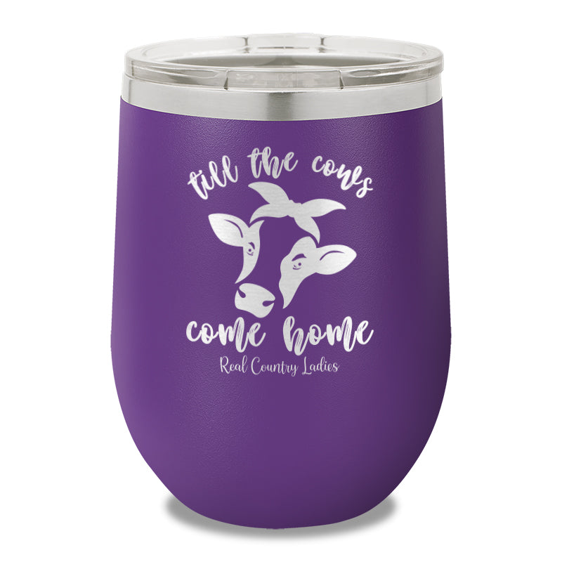 Till The Cows Come Home 12oz Stemless Wine Cup