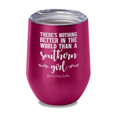 Nothing Better Than A Southern Girl Laser Etched Tumbler