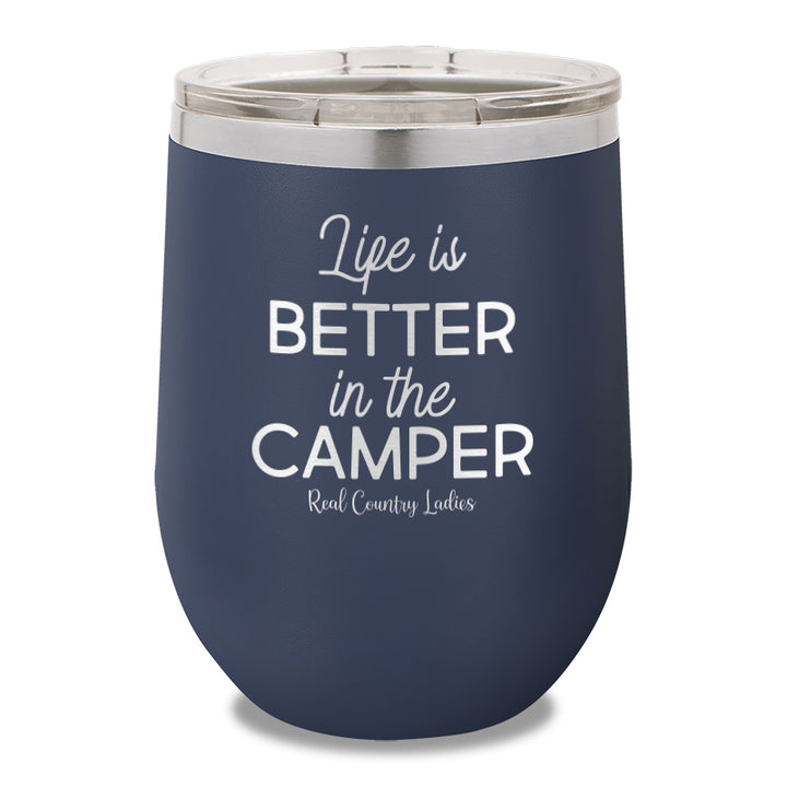 Life Is Better In The Camper 12oz Stemless Wine Cup