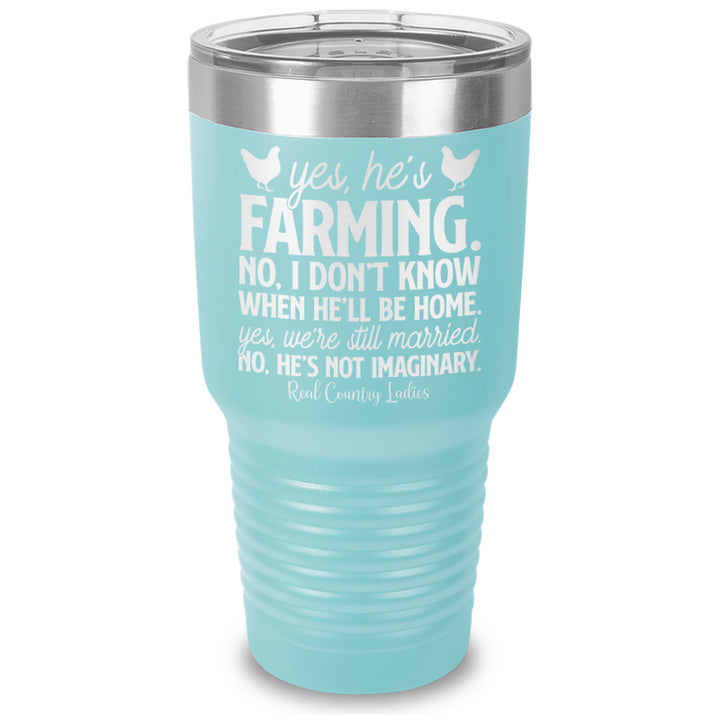 Yes He's Farming Laser Etched Tumbler