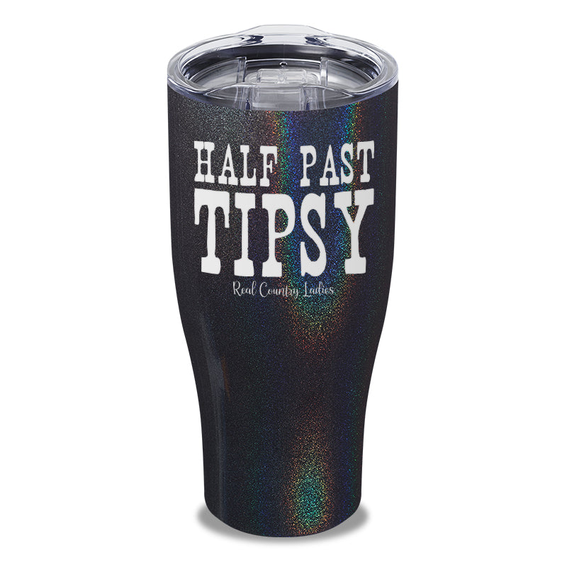 Half Past Tipsy Laser Etched Tumbler